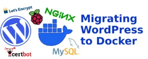 How to Migrate WordPress to Docker on a Raspberry Pi