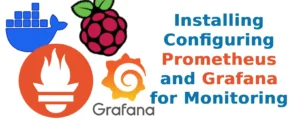 Installing Prometheus and Grafana on Raspberry Pi 5